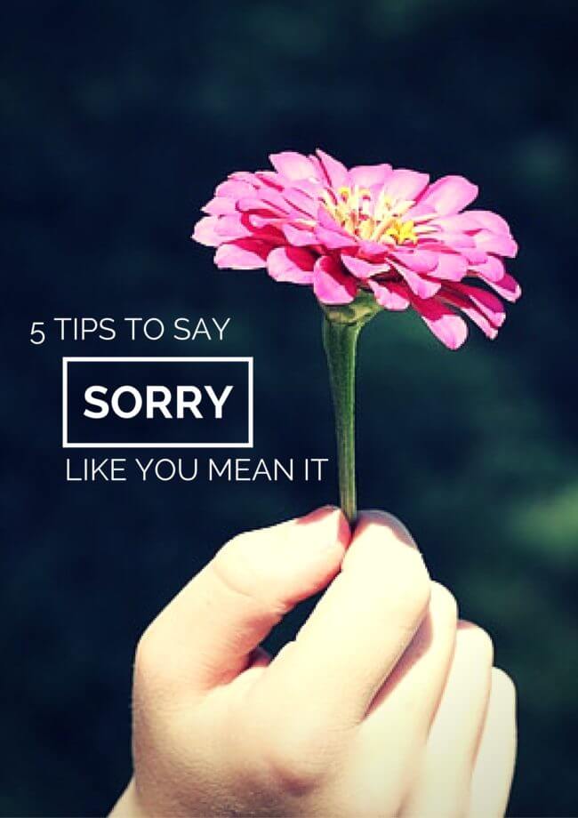 5 Tips to Say Sorry like You Mean It